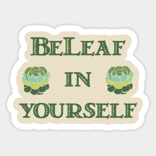 BeLeaf in Yourself Sticker